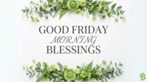 Good Friday Morning Blessings