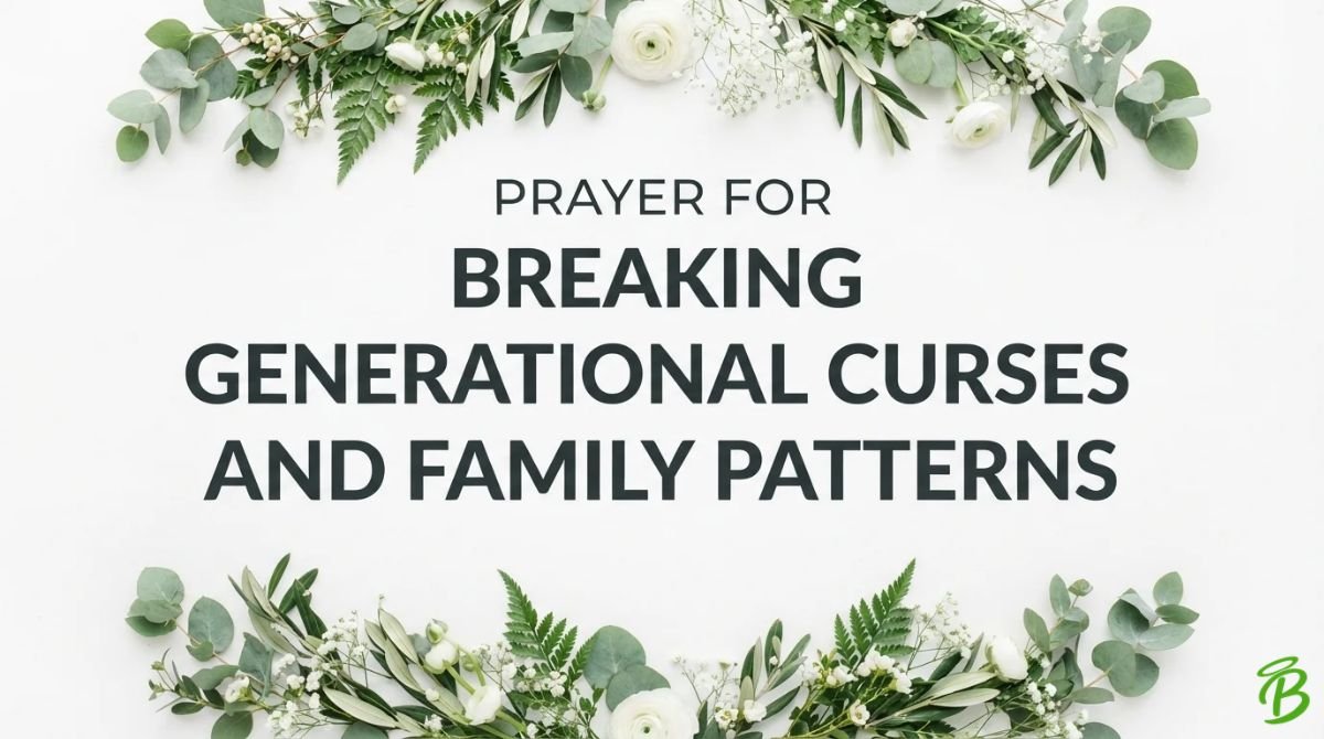 Prayer for Breaking Generational Curses and Family Patterns