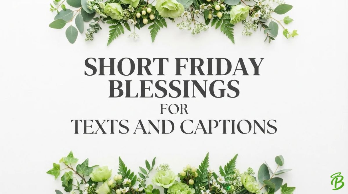 Short Friday Blessings for Texts and Captions