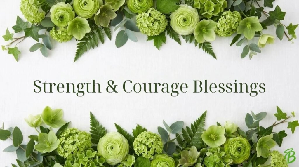 Strength & Courage Blessings