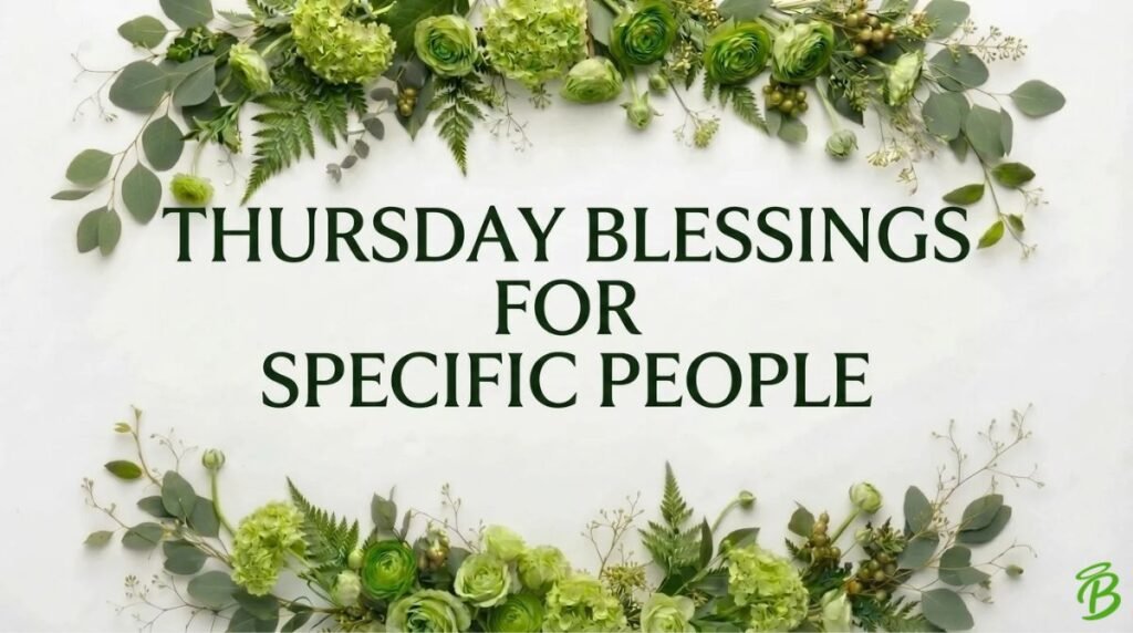 Thursday Blessings for Specific People