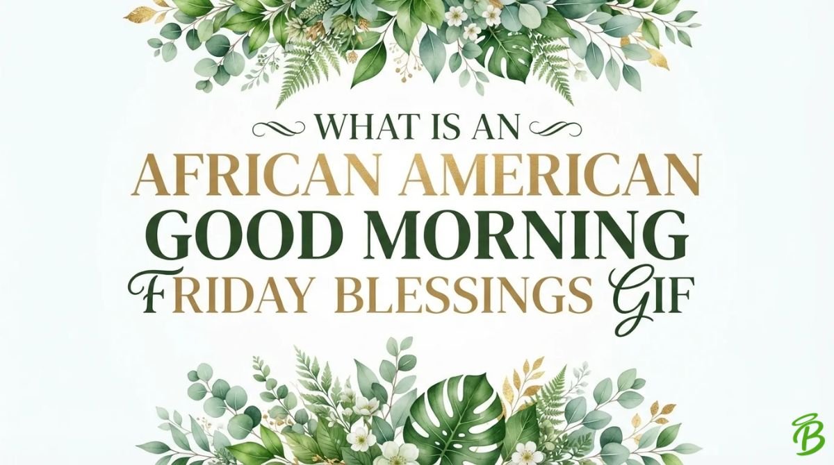 What Is an African American Good Morning Friday Blessings GIF